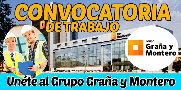 Nuevas Vacantes para trabajar en GRAÑA Y MONTERO S.A.A