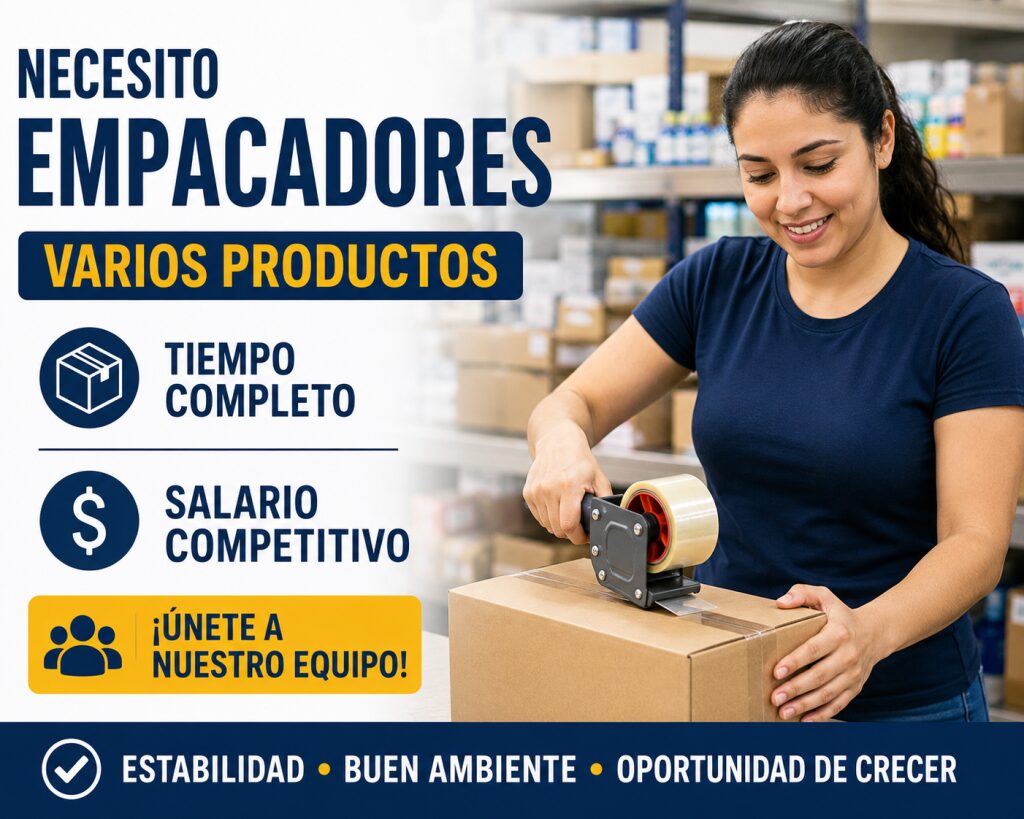 Necesito Empacadores Varios Tiempo Completo - Salario Competitivo